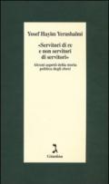 «Servitori di re e non servitori di servitori». Alcuni aspetti della storia politica degli ebrei