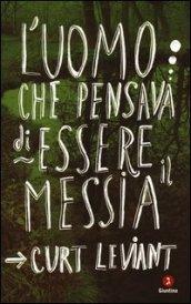 L'uomo che pensava di essere il Messia