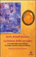 La balma delle streghe. L'eredità della mia infanzia tra leggi razziali e lotta partigiana