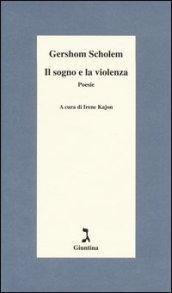 Il sogno e la violenza. Testo tedesco a fronte