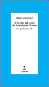 Il bisogno dell'altro e la fecondità del maestro