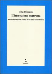 L'invenzione marrana. Ricsotruzione dell'anima in un'alba di modernità