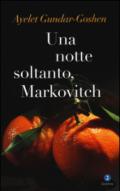 Una notte soltanto, Markovitch