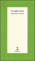 Io voglio vivere. Il diario di Éva Heyman