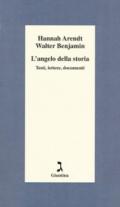 L'angelo della storia. Testi, lettere, documenti