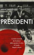 Presidenti. Le storie scomode dei fondatori delle squadre di calcio di Casale, Napoli e Roma