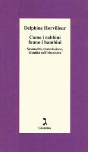 Come i rabbini fanno i bambini. Sessualità, trasmissione, identità nell'ebraismo