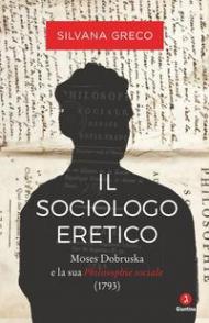 Il sociologo eretico. Moses Dobruska e la sua «Philosophie sociale» (1793)