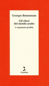 Gli ebrei nel mondo arabo. L'argomento proibito