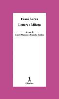 Lettere a Milena. Ediz. critica