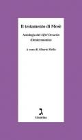 Il testamento di Mosè. Antologia del «Sifrè Devarim» (Deuteronomio)