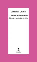 L' amore nell'ebraismo. Filosofia e spiritualità ebraiche