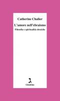 L' amore nell'ebraismo. Filosofia e spiritualità ebraiche