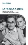 La parola a loro. Dialoghi e testi teatrali su razzismo, deportazioni e Shoah