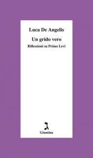 Un grido vero. Riflessioni su Primo Levi