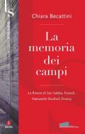 La memoria dei campi. La Risiera di San Sabba, Fossoli, Natzweiler-Struthof, Drancy