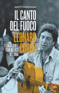 Canto del fuoco. Leonard Cohen e l'incredibile tour del 1973 nel Sinai (Il)