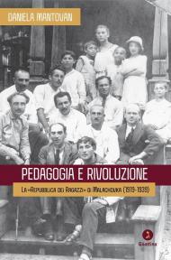 Pedagogia e rivoluzione. La «Repubblica dei Ragazzi» di Malachovka (1919-1939)