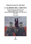 L'albero del ghetto. Repertorio ragionato dello stato civile nella Comunità ebraica veneziana negli anni difficili dalla Grande Guerra alla Shoah. Vol. 2: 1915-1945