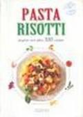 Pasta & risotti. Stupire con oltre 300 ricette