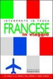 Francese in viaggio. Interprete in tasca. Ediz. illustrata