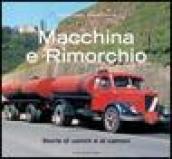 Macchina e rimorchio. Storie di uomini e di camion. Ediz. illustrata