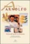 Arnolfo. L'arte del gusto in Toscana. Ediz. illustrata
