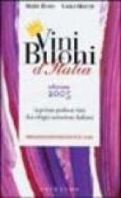 Vini buoni d'Italia. La prima guida ai vini dai vitigni autoctoni italiani 2005. Ediz. illustrata