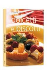 Dolcetti e biscotti. Ediz. illustrata