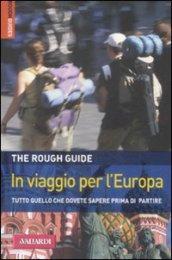 In viaggio per l'Europa. Tutto quello che dovete sapere prima di partire