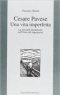 Cesare Pavese. Una vita imperfetta. La crisi dell'intellettuale nell'Italia del dopoguerra