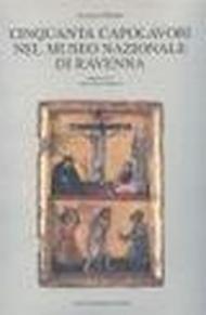 Cinquanta capolavori nel Museo nazionale di Ravenna