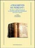 Fragmenta ne pereant. Recupero e studio dei frammenti di manoscritti medievali e rinascimentali riutilizzati in legature