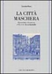 La città maschera. Geometria e dinamica della città rinascimentale