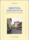 Ravenna. Storia di una via. Dal Torrione dei Preti a Santa Giustina