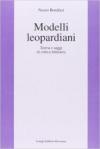 Modelli leopardiani. Teoria e saggi di critica letteraria