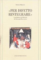 Per difetto rintegrare. Una lettura del «Filocolo» di Giovanni Boccaccio