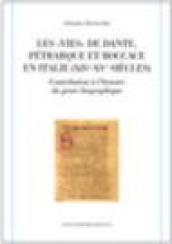 Les «vies» de Dante, Pétrarque et Boccace en Italie (XIVe-XVe siècles). Contribution à l'histoire du genre biographique