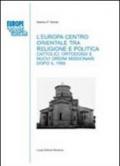 L'Europa centro-orientale tra religione e politica. Cattolici, ortodossi e nuovi ordini missionari dopo il 1989