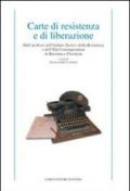 Carte di resistenza e di liberazione. Dall'archivio dell'Istituto storico della Resistenza e dell'età contemporanea in Ravenna e provincia