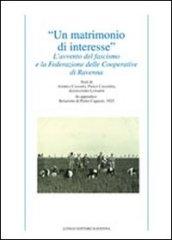 «Un matrimonio di interesse». L'avvento del fascismo e la federazione delle cooperative di Ravenna