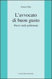 L'avvocato di buon gusto. Nuovi studi goldoniani