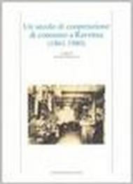 Un secolo di cooperazione di consumo a Ravenna (1861-1974)