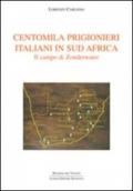 Centomila prigionieri italiani in sud Africa. Il campo di Zonderwater