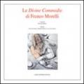 Le divine commedie di Franco Morelli. Catalogo della mostra. Ediz. illustrata