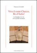 Viva il conte Checco Re d'Italia! La famiglia e la vita di un grande ravennate