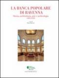 La Banca Popolare di Ravenna. Storia, architettura, arte e archeologia