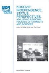 Kosovo: independence, status, perspectives. Adjusting regional policies of ethnicity and borders