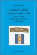 I ragazzi venuti dalla terra di Israele. Luoghi e storie della brigata ebraica in Romagna