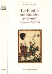 La Puglia nel Medioevo germanico. Da Apulia a Pülle/Púl